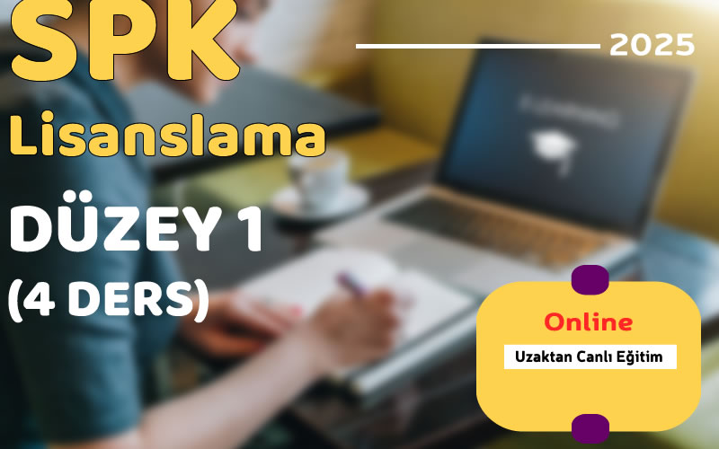 SPK Düzey 1 Lisanslama Canlı Eğitim SPK Düzey 1 Lisanslama Canlı Eğitim